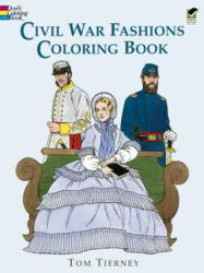 Civil War Fashions Coloring Book - Tom Tierney (ISBN: 9780486296791)