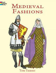 Medieval Fashions Coloring Book - Tom Tierney (ISBN: 9780486401447)