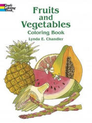 Fruits and Vegetables Colouring Book - Chandler (ISBN: 9780486415437)