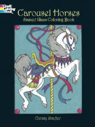 Carousel Horses Stained Glass Coloring Book - Christy Shaffer (ISBN: 9780486421889)