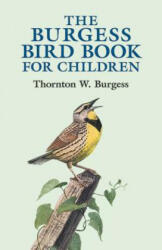 Burgess Bird Book for Children - Thornton W. Burgess (ISBN: 9780486428406)