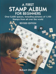 First Stamp Album for Beginners - Robert Obojski (ISBN: 9780486441139)