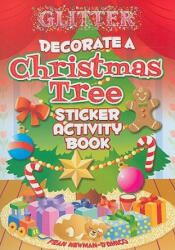 Glitter Decorate a Christmas Tree, Sticker Activity Book - Fran Newman-D´Amico (ISBN: 9780486471273)