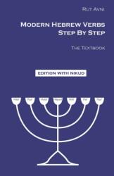 Modern Hebrew Verbs Step By Step: The Textbook. - Rut Avni (ISBN: 9781511580564)
