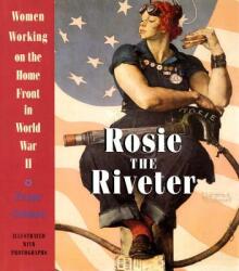 Rosie the Riveter: Women Working on the Homefront in World War II - Penny Colman (ISBN: 9780517885673)