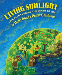 Living Sunlight - Molly Bang, Penny Chisholm (ISBN: 9780545044226)