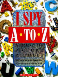 I Spy A to Z - Jean Marzollo, Walter Wick (ISBN: 9780545107822)