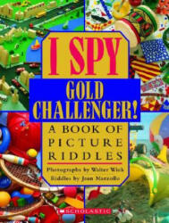 I Spy Gold Challenger: A Book of Picture Riddles (ISBN: 9780590042963)