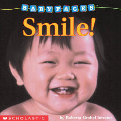 Smile! (Baby Faces Board Book) - Roberta Grobel Intrater (ISBN: 9780590058995)