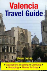 Valencia Travel Guide - Steve Jonas (ISBN: 9781511405317)