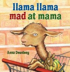 Llama Llama Mad at Mama - Anna Dewdney (ISBN: 9780670062409)