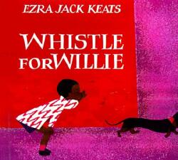 Whistle for Willie - Ezra Jack Keats (ISBN: 9780670880461)