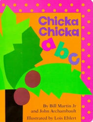 Chicka Chicka ABC - Bill Martin, John Archambault, Lois Ehlert (ISBN: 9780671878931)