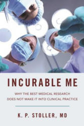 Incurable Me - Kenneth Stoller (ISBN: 9781510707986)