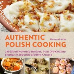 Authentic Polish Cooking - Marianna Dworak (ISBN: 9781510702196)