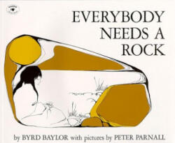 Everybody Needs a Rock - Byrd Baylor, Peter Parnall (ISBN: 9780684138992)
