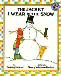 The Jacket I Wear in the Snow - Shirley Neitzel, Nancy Winslow Parker (ISBN: 9780688045876)