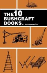 The 10 Bushcraft Books - Richard Graves (ISBN: 9781508981879)