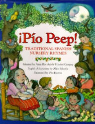 Pio Peep! - Alma Flor Ada, F. Isabel Campoy, Alice Schertle, Vivi Escriva, Alice Schertle (ISBN: 9780688160197)
