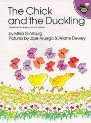 The Chick and the Duckling - Mirra Ginsburg, V. Suteyev, Jose Aruego, Ariane Dewey (ISBN: 9780689712265)