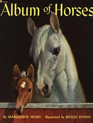 Album of Horses - Marguerite Henry, Wesley Dennis (ISBN: 9780689717093)