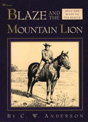 Blaze and the Mountain Lion - C. W. Anderson (ISBN: 9780689717116)