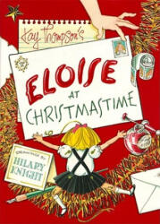 Eloise at Christmastime - Kay Thompson, Hilary Knight (ISBN: 9780689830396)
