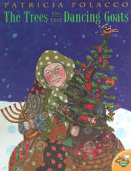 The Trees of the Dancing Goats - Patricia Polacco (ISBN: 9780689838576)