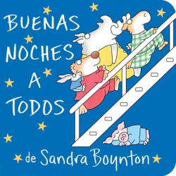 The Buenas Noches a Todos - Sandra Boynton, Argentina Palacios (ISBN: 9780689866524)