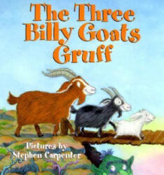 The Three Billy Goats Gruff - Stephen Carpenter, Peter Christen Asbjornsen, Stephen Carpenter (ISBN: 9780694010332)