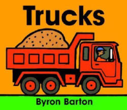 Trucks Board Book - Byron Barton (ISBN: 9780694011643)