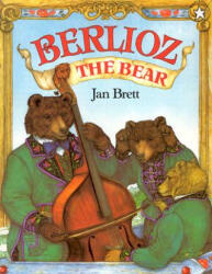 Berlioz the Bear - Jan Brett (ISBN: 9780698113992)