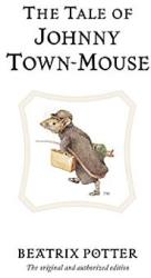 The Tale of Johnny Town-Mouse (ISBN: 9780723247821)