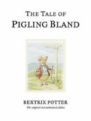 Tale of Pigling Bland - Beatrix Potter (ISBN: 9780723247845)