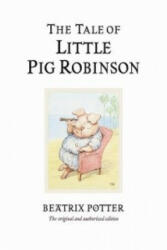 Tale of Little Pig Robinson - Beatrix Potter (ISBN: 9780723247883)