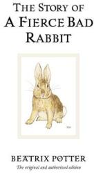 The Story of a Fierce Bad Rabbit (ISBN: 9780723247890)