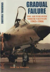 Gradual Failure: The Air War Over North Vietnam 1965-1966 - Office of Air Force History, U S Air Force (ISBN: 9781508779094)