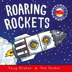 ROARING ROCKETS - Tony Mitton, Ant Parker, Ant Parker (ISBN: 9780753453056)
