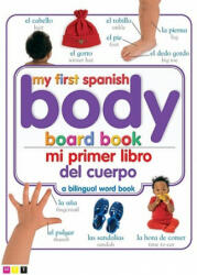 Mi Primer Libro del Cuerpo/My First Body Board Book - Iris Rosoff, Elizabeth Hester (ISBN: 9780756615017)