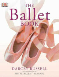 The Ballet Book - Darcey Bussell, Patricia Linton (ISBN: 9780756619336)