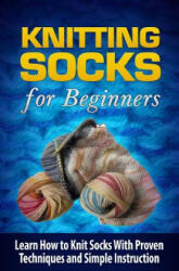 Knitting Socks for Beginners - Tatyana Williams (ISBN: 9781508705956)