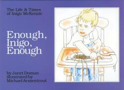 Enough, Inigo, Enough: The Life & Times of Inigo McKenzie - Janet Doman, Michael Armentrout (ISBN: 9780757001932)