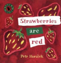 Strawberries Are Red - Petr Horacek, Petr Horacek (ISBN: 9780763614614)