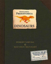 Encyclopedia Prehistorica Dinosaurs Pop-Up - Robert Sabuda, Matthew Reinhart (ISBN: 9780763622282)
