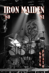 Iron Maiden: '80 '81 - Greg Prato (ISBN: 9781508536383)