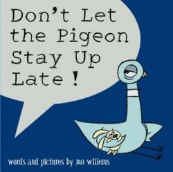 Don't Let the Pigeon Stay Up Late! - Mo Willems, Mo Willems (ISBN: 9780786837465)