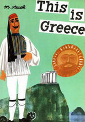 This is Greece - Miroslav Sasek (ISBN: 9780789318558)