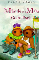 Minnie and Moo Go to Paris - Denys Cazet (ISBN: 9780789439284)
