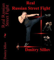 Real Russian Street Fight - Dmitry Sillov (ISBN: 9781508417668)