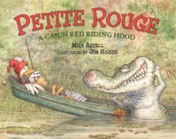 Petite Rouge: A Cajun Red Riding Hood (ISBN: 9780803725140)